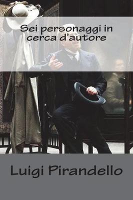 Cover of SEI Personaggi in Cerca d'Autore