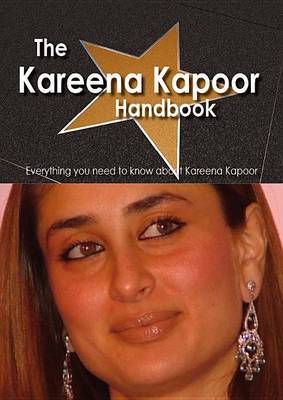 Book cover for The Kareena Kapoor Handbook - Everything You Need to Know about Kareena Kapoor