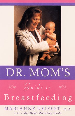 Cover of Dr. Mom's Guide to Breastfeeding