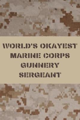 Book cover for World's Okayest Marine Corps Gunnery Sergeant
