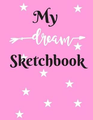 Book cover for My Dream Sketchbook