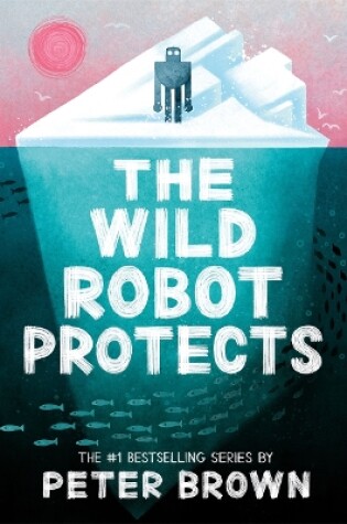 Cover of The Wild Robot Protects (The Wild Robot 3)