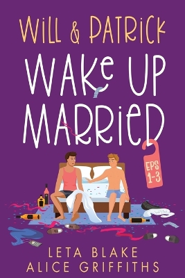 Book cover for Will & Patrick Wake Up Married, Episodes 1-3