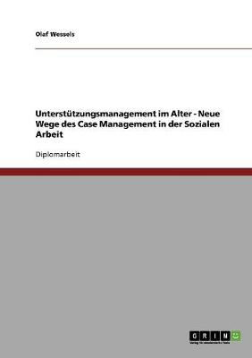 Cover of Unterstutzungsmanagement im Alter. Neue Wege des Case Management in der Sozialen Arbeit