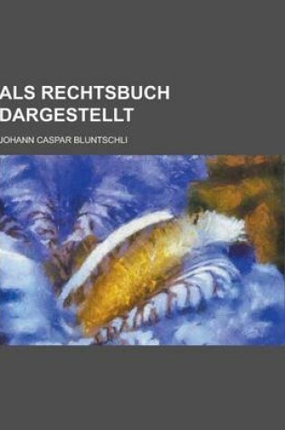 Cover of ALS Rechtsbuch Dargestellt