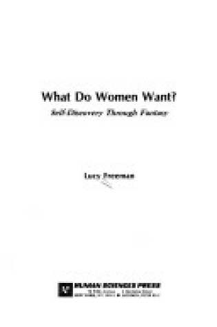 Cover of What Do Women Want?