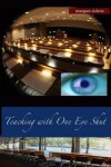 Book cover for Teaching with One Eye Shut