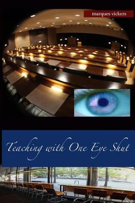 Book cover for Teaching with One Eye Shut