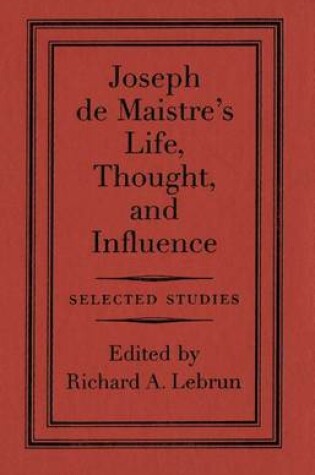 Cover of Joseph de Maistre's Life, Thought and Influence