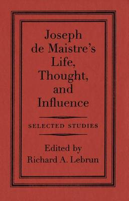 Book cover for Joseph de Maistre's Life, Thought and Influence