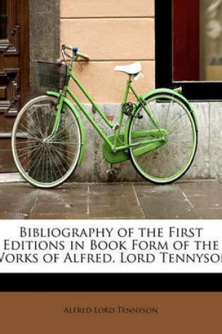 Cover of Bibliography of the First Editions in Book Form of the Works of Alfred, Lord Tennyson