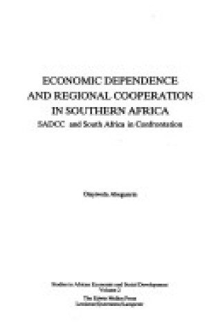 Cover of Economic Dependence and Regional Cooperation in Southern Africa