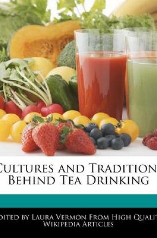 Cover of Cultures and Traditions Behind Tea Drinking