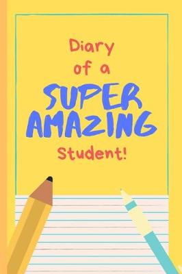 Book cover for Diary of a Super Amazing Student!