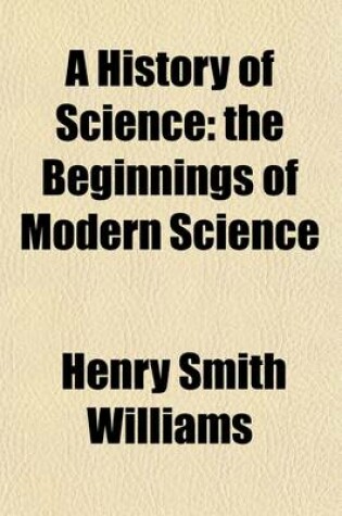 Cover of A History of Science (Volume 1); The Beginnings of Science