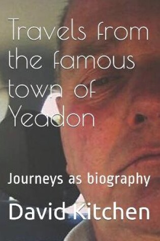 Cover of Travels from the Famous Town of Yeadon