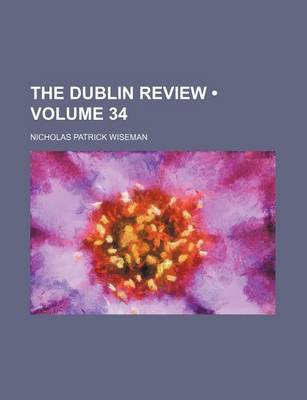 Book cover for The Dublin Review (Volume 34)