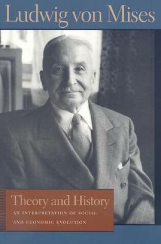 Cover of Theory and History: An Interpretation of Social and Economic Evaluation