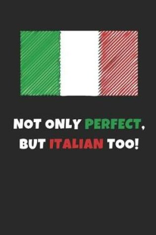 Cover of Not Only Perfect But Italian Too!