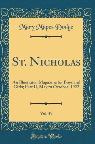 Cover of St. Nicholas, Vol. 49: An Illustrated Magazine for Boys and Girls; Part II, May to October, 1922 (Classic Reprint)