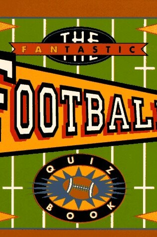 Cover of The Fantastic Football Quiz Book