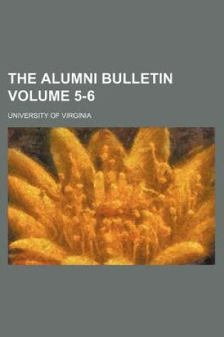 Cover of The Alumni Bulletin Volume 5-6