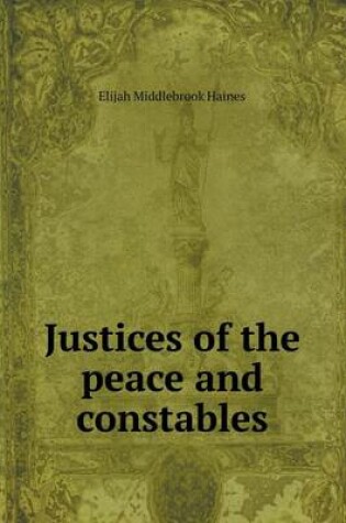 Cover of Justices of the peace and constables