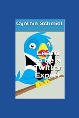 Book cover for Learn to be a Twitter Expert