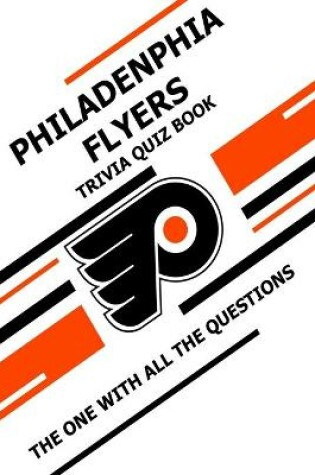 Cover of Philadenphia Flyers Trivia Quiz Book