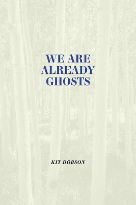 Book cover for We are Already Ghosts