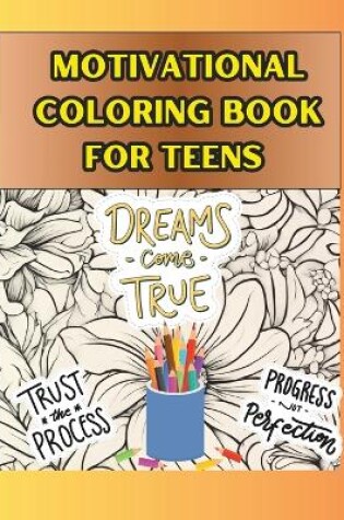 Cover of MOTIVATIONAL COLORING BOOK for TEENS