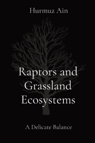 Cover of Raptors and Grassland Ecosystems: A Delicate Balance