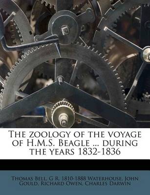 Book cover for The Zoology of the Voyage of H.M.S. Beagle ... During the Years 1832-1836