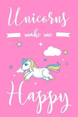 Book cover for Unicorns Make Me Happy