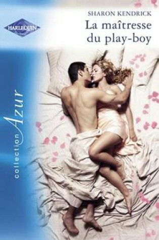 Cover of La Maitresse Du Play-Boy (Harlequin Azur)