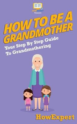 Book cover for How To Be a Grandmother