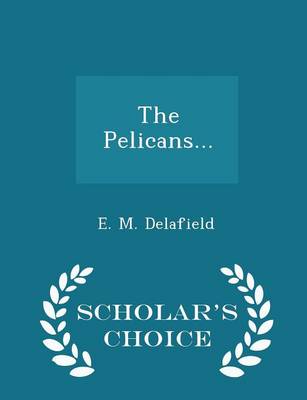 Book cover for The Pelicans... - Scholar's Choice Edition