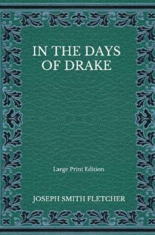 Cover of In the Days of Drake - Large Print Edition
