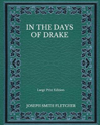 Book cover for In the Days of Drake - Large Print Edition