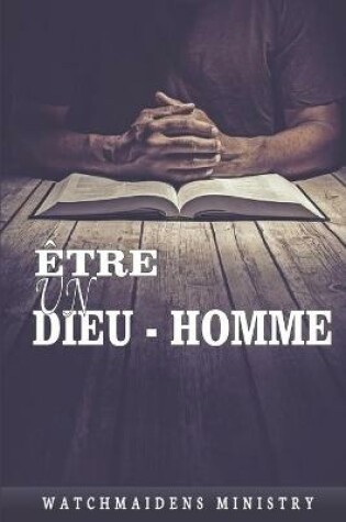 Cover of Etre Un Homme-Dieu