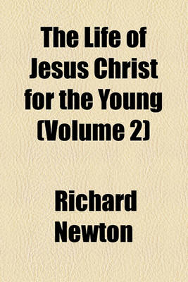 Book cover for The Life of Jesus Christ for the Young (Volume 2)