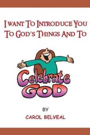 Cover of I want to introduce you to God's things and Celebrate him