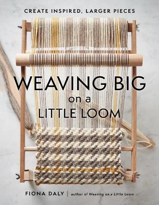 Book cover for Weaving Big on a Little Loom