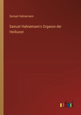 Book cover for Samuel Hahnemann's Organon der Heilkunst