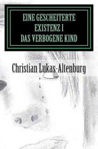 Cover of Eine Gescheiterte Existenz I