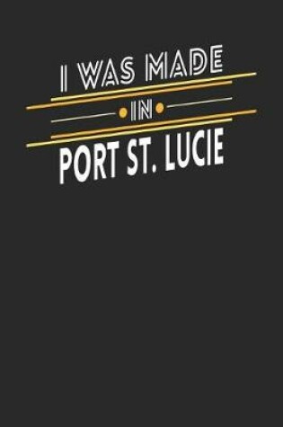 Cover of I Was Made In Port St.Lucie