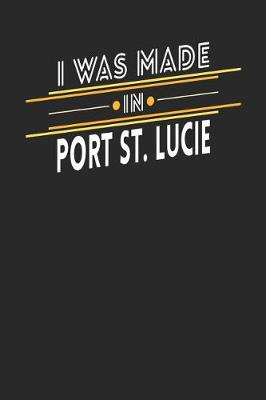 Book cover for I Was Made In Port St.Lucie