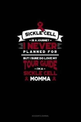 Cover of Sickle Cell Is a Journey I Never Planned For, But I Sure Do Love My Your Guide, I'm a Sickle Cell Momma