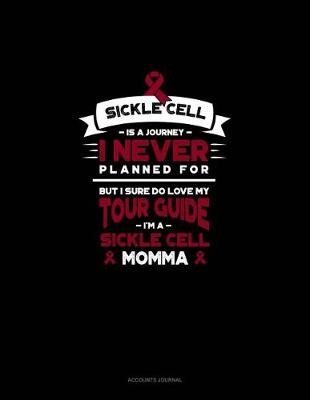 Cover of Sickle Cell Is a Journey I Never Planned For, But I Sure Do Love My Your Guide, I'm a Sickle Cell Momma