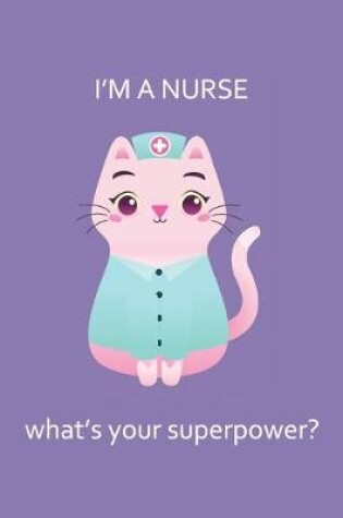 Cover of I'm a Nurse What's Your Superpower?